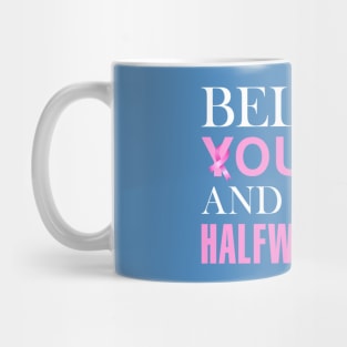 Believe You Can Breast Cancer Awareness Quote Mug